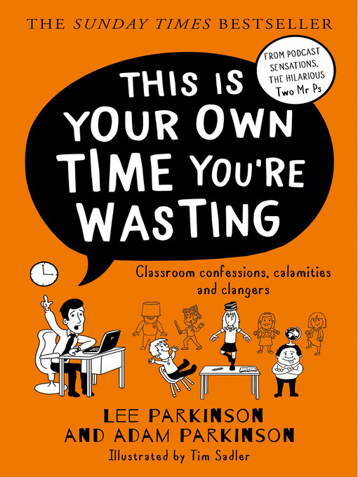 Title details for This Is Your Own Time You're Wasting by Lee Parkinson - Available